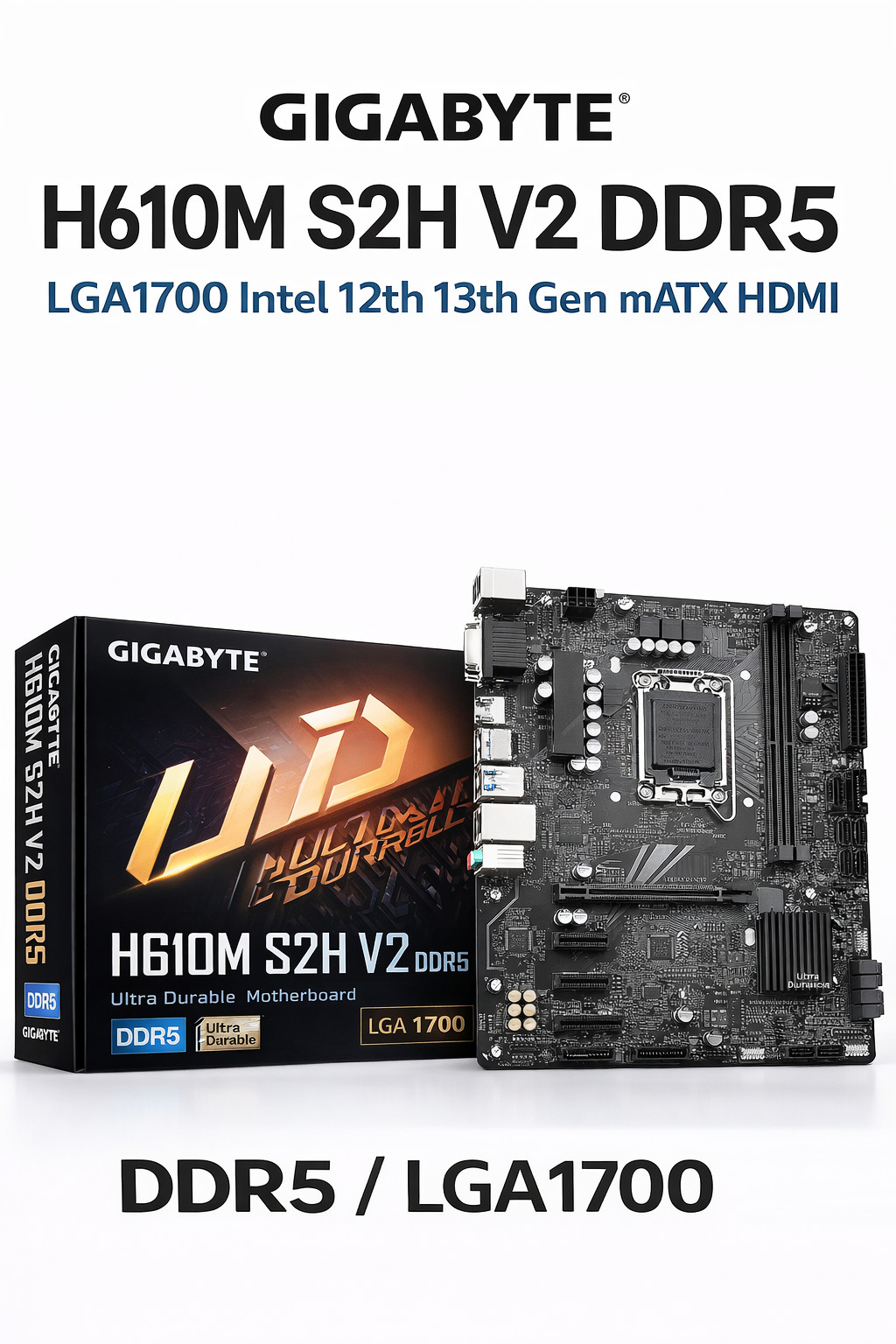 GIGABYTE H610M S2H V2 Motherboard, Supports 14th/13th/12th Gen Intel Core i5 i7 GIGABYTE H610M S2H V2 Motherboard, Supports 14th/13th/12th Gen Intel Core i5 i7