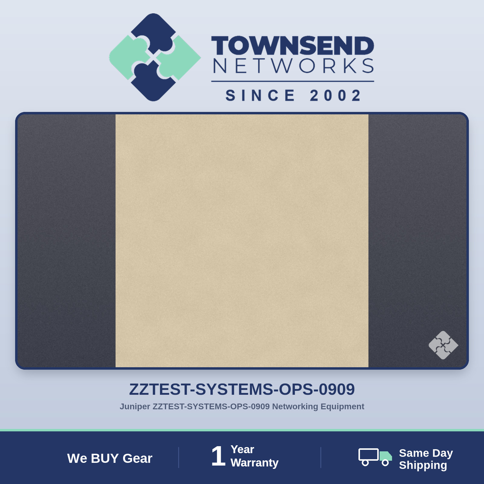 Juniper ZZTEST-SYSTEMS-OPS-0909 Networking Equipment — Tested & Guaranteed Juniper ZZTEST-SYSTEMS-OPS-0909 Networking Equipment — Tested & Guaranteed