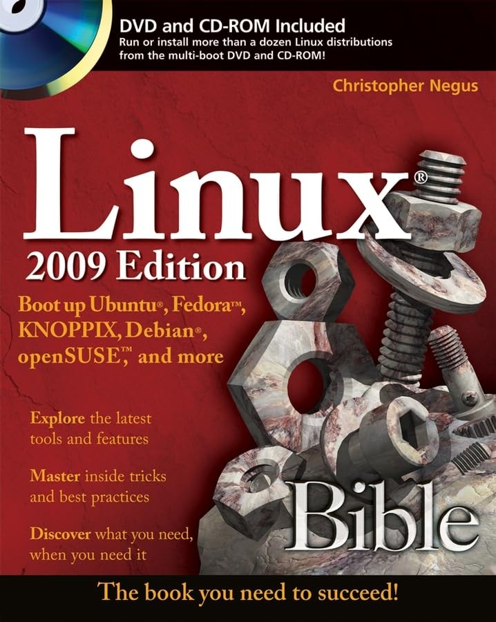 Linux Bible 2009 Edition: Boot up Ubuntu, Fedora, KNOPPIX, Debian, openSUSE,...